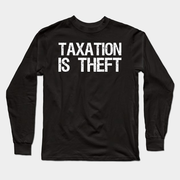 Libertarian - Taxation is theft Long Sleeve T-Shirt by Styr Designs